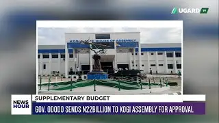 SUPPLEMENTARY BUDGET: GOVERNOR ODODO SENDS N22BILLION  TO KOGI ASSEMBLY FOR APPROVAL