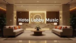 Relaxing Jazz Atmosphere in a Luxury 5Star Hotel Lobby 🏆 A Refined Space for Reflection & Connection