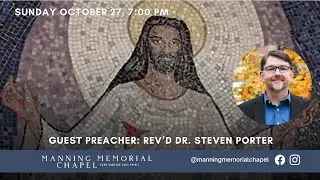 Sunday October 27, 2024 - Rev'd Dr. Steven Porter, Guest Preacher