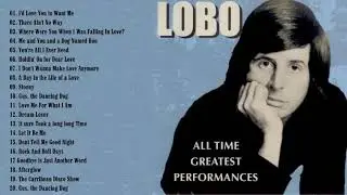 Top LoBo Songs Collection - The Very Best Of LoBo - LoBo Mix