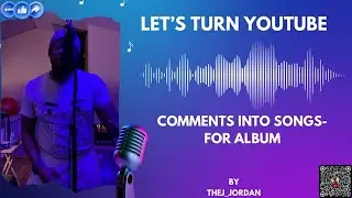 Let&rsquo;s TURN YOUTUBE COMMENTS INTO SONGS-FOR ALBUM 6 by TheJ Jordan 11-18-25. #viral #music #fyp