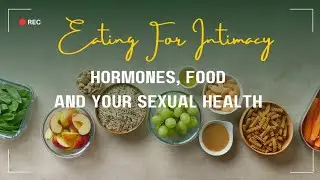 Hormones,Food and your Sexual Health