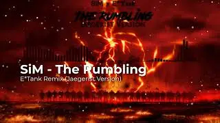 [Hard Dance / Hardcore / Dubstep] SiM - The Rumbling (E*Tank Remix)