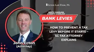 How To Prevent A Tax Levy Before It Starts &ndash; SC Tax Attorney Explains