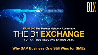 B1X EP. 07 | 05 - The Partner Network Advantage