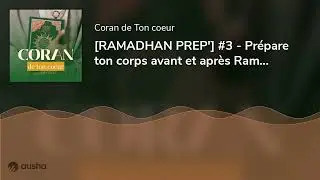 [RAMADHAN PREP'] #3 - Prépare ton corps avant et après Ramadhan - avec Kaina Sanapra