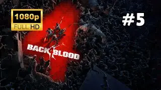 Back 4 Blood - Gameplay Walkthrough - No Commentary  - Act 1【Chapter 4 : 1】( ULTRA GRAPHICS )