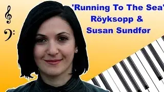 Röyksopp & Susan Sundfør - Running To The Sea - Piano Tutorial, Free Music Sheets