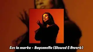 Eve La Marka - Bayonnetta (Slowed & Reverb)