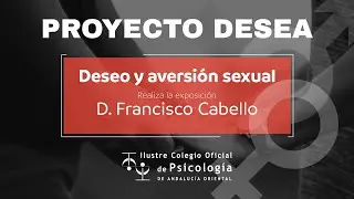Francisco Cabello. Deseo y aversión sexual.