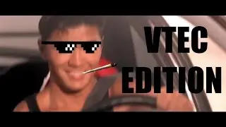 Too Soon Junior: VTEC Edition (Fast & Furious Edit)