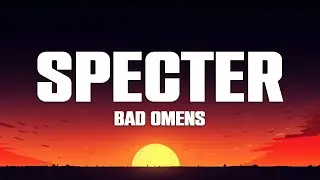 Bad Omens - Specter (Lyrics)