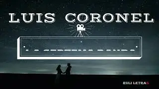 Luis Coronel ft la s&eacute;ptima banda-No Es Que Me Gustes [Letra Lyrics]