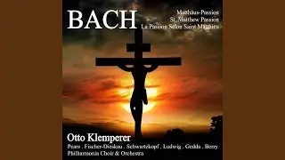 Matth&auml;us-Passion, BWV 244, Pt. 2: No. 77. Rezitativ: mit Chor 
