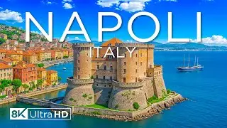 Неаполь 8K UHD &ndash; путешествие по древней и яркой красоте Южной Италии