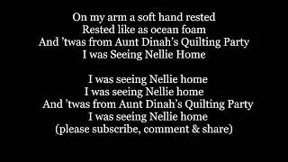 SEEING NELLIE HOME Aunt DINAH’S QUILTING PARTY Lyrics Words Nelly 1850 sing along music song