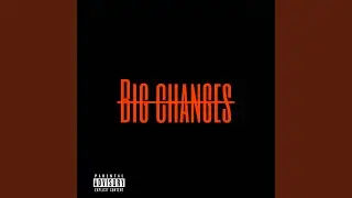 Big Changes
