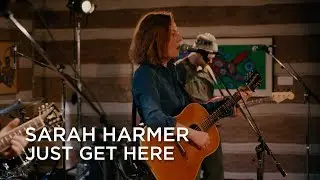 Sarah Harmer | Just Get Here | CBC Music