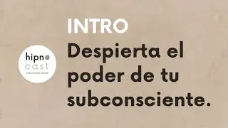 INTRO Despierta el poder de tu subconsciente - Hipnocast x Diego Winburn