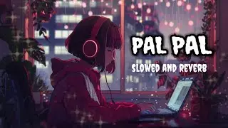 PAL PAL [ SLOW AND REWORK ] LYRICS VIDEO MUSIC 🎶#music #song #slowedandreverb 