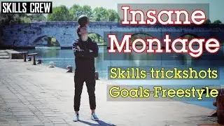 INSANE SOCCER/FREESTYLE MONTAGE | SKILLS CREW |