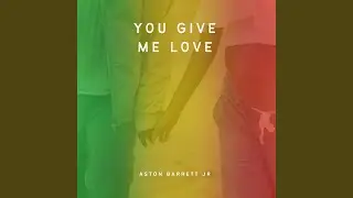 You Give Me Love