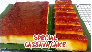 SPECIAL HOME-MADE CASSAVA CAKE | Filipino Recipe