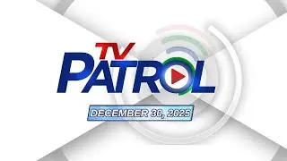 LIVE: TV Patrol Livestream | December 30, 2025 Full Episode