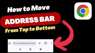 How to Move Chrome Address Bar From Top to Bottom | Google Chrome New Feature 