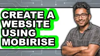How to Create a Website Using Mobirise - Full Guide