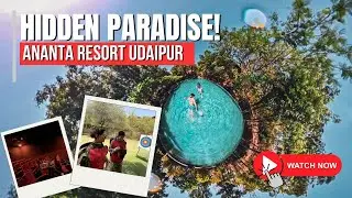 First Time at Ananta Resort Udaipur – Honest Review & Best Experiences!