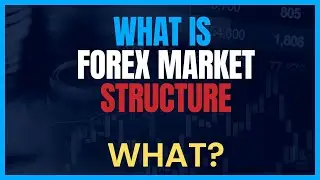 What is Forex Market Structure