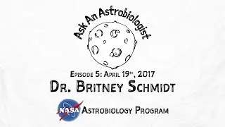 Ask An Astrobiologist: Robot Explorers on Icy Worlds with Dr. Britney Schmidt