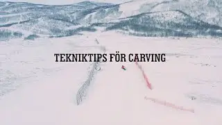 Lapland Resorts Digitala Skidskola - Tekniktips f&ouml;r Carving