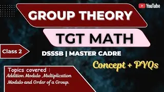 Group Theory |Class 2 |New Concept Classes |DSSSB| MASTER CADRE 