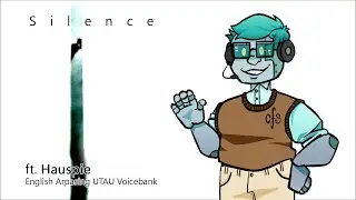 SILENCE - Hauspie【TTS/UTAUカバー】