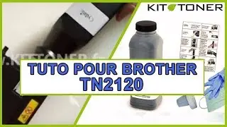 Instructions pour la recharge toner compatible des Brother TN2120
