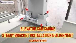 Elevator CAR CABINE STUDY BRACKET ACCESSORIES /  ASSEMBLY/ ADJUSTMENT/ FIXING DETAILS