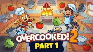 Overcooked 2   Playthrough Part 1