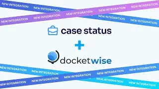 Case Status + Docketwise Integration - Reduce Client Complaints and Save Staff Time