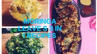 #MORINGA LEAVES 3 IN 1 RECIPES MORINGA SAG MOOGDAL FRY 😋PAKODA😋KADHHI😋NUTRITION OR VITAMINS BHARPUR 