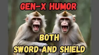 GEN-X  HUMOR.. Cynical and Self-Deprecating. Both SHIELD and SWORD