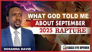 URGENT Prophecy About RAPTURE Message of 23rd & 24th of September, 2025