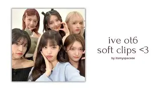 ive ot6 editing clips (2K)