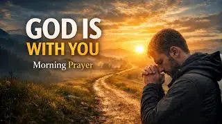 A Prayer for Endurance and Trust Today | Morning Prayer for Strength to Keep Going