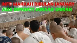INFO MAKKAH  DIBULAN JANUARY 2026 DIPADATI JAMAAH UMRAH