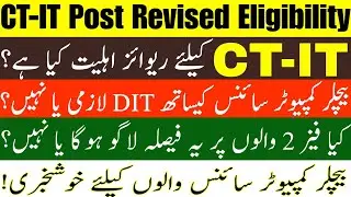 CT-IT Revised Eligibility || Is Bechlor in CS without DIT eligible? || CBT 2 Candidates eligible?