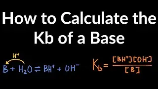 Как рассчитать Kb (константу диссоциации основания) слабого основания: сокращенные решения, задач...