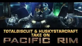 Giant Stompy Robots - TotalBiscuit & Husky take on Pacific Rim [Sponsored video]