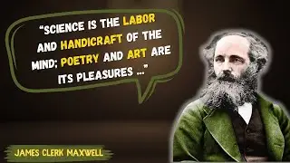 James Clerk Maxwell: Unveiling the Brilliance of Electromagnetic Insight! Great Quotes